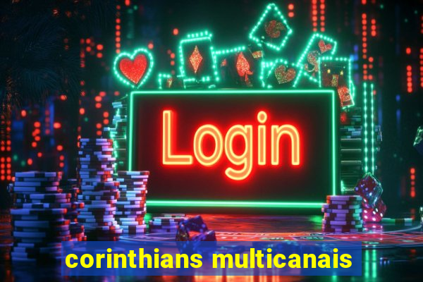 corinthians multicanais